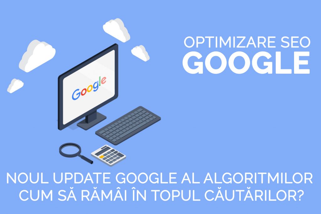 Noul update Google martie 2019 – optimizare seo – website – pozitionarea site-ului pe google – update algoritmi google – motor de cautare – cum sa optimizezi site-ul